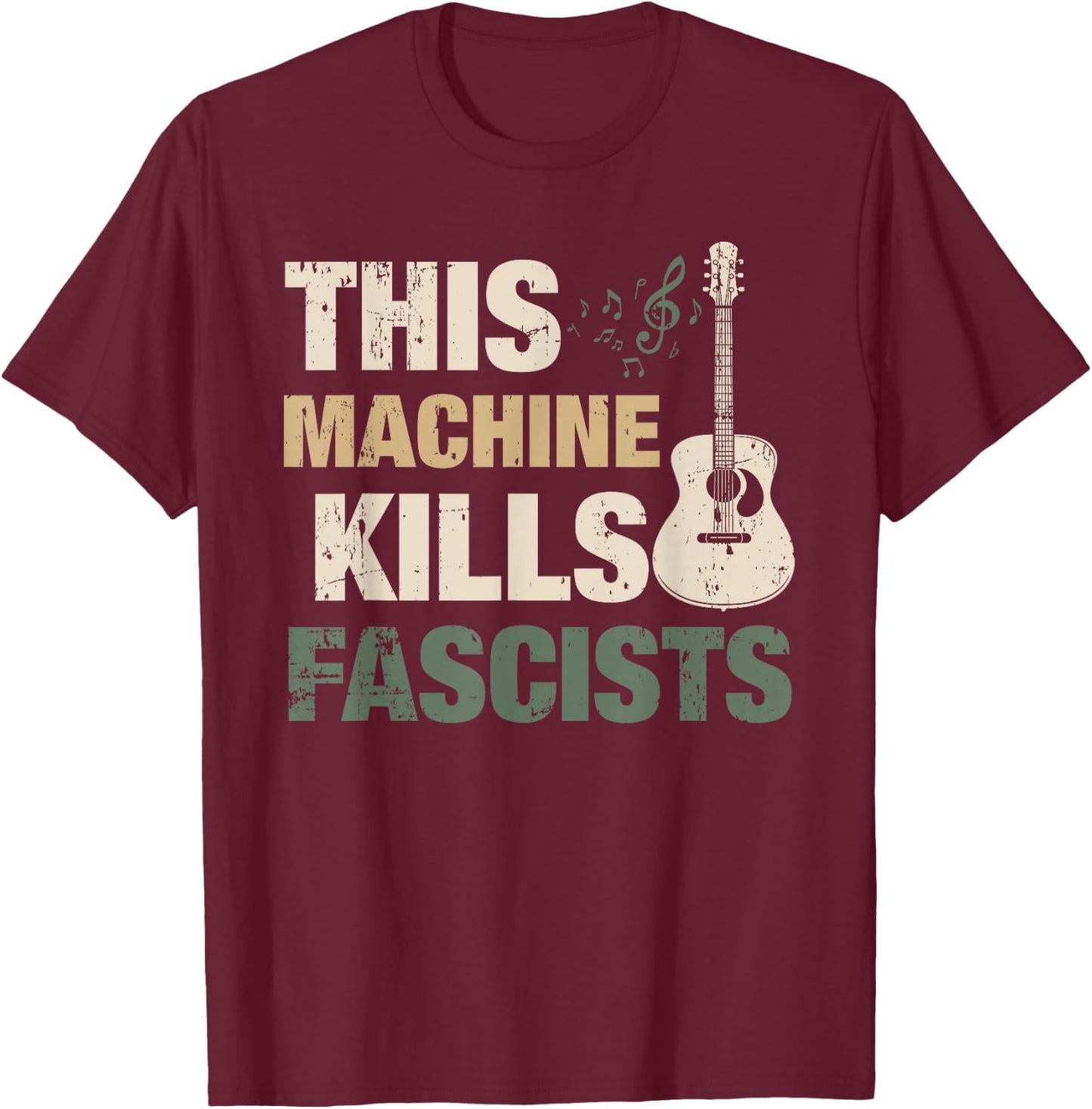 This Machine Kills Fascists T-Shirt - T-Shirt | Maroon