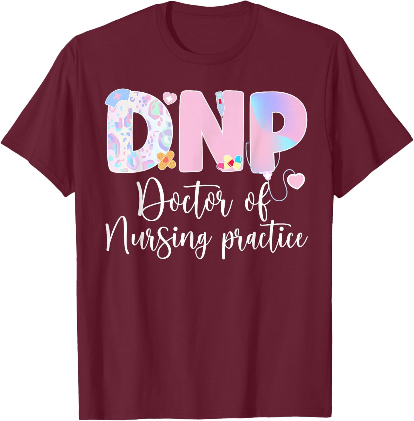 DNP Cute Doctor Of Nursing Practice DNP T-Shirt - T-Shirt | Maroon