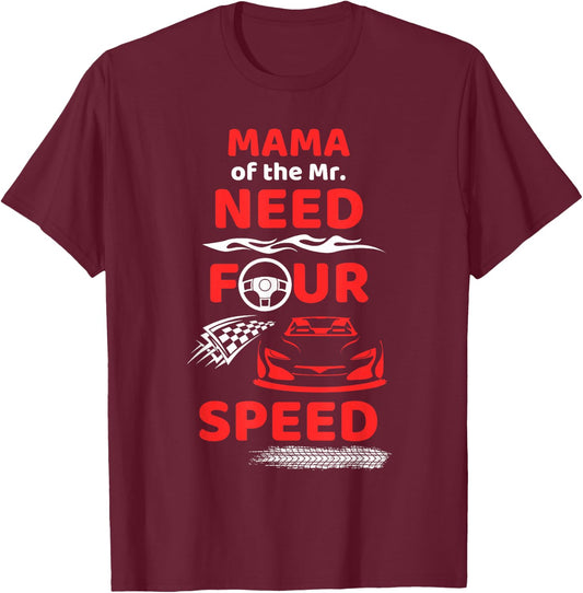 Mama of the Mr. Need Four Speed Race Car 4th Birthday Party T-Shirt - T-Shirt | Maroon