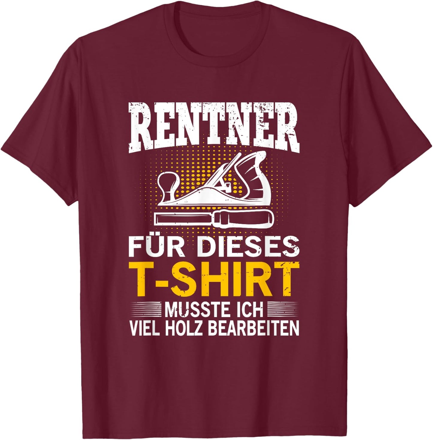 Tischler Schreiner in Rente Ruhestand Rentner Geschenk T-Shirt - T-Shirt | Maroon