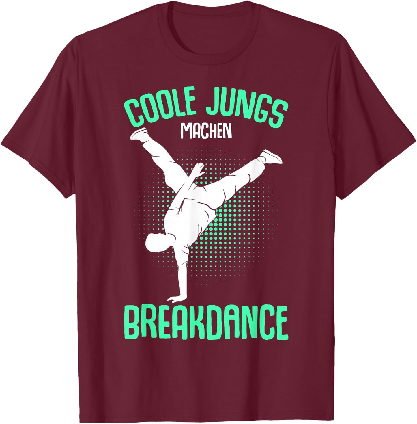 Cool Boys Make Breakdance Breakdancing Children's , black T-Shirt - T-Shirt | Maroon
