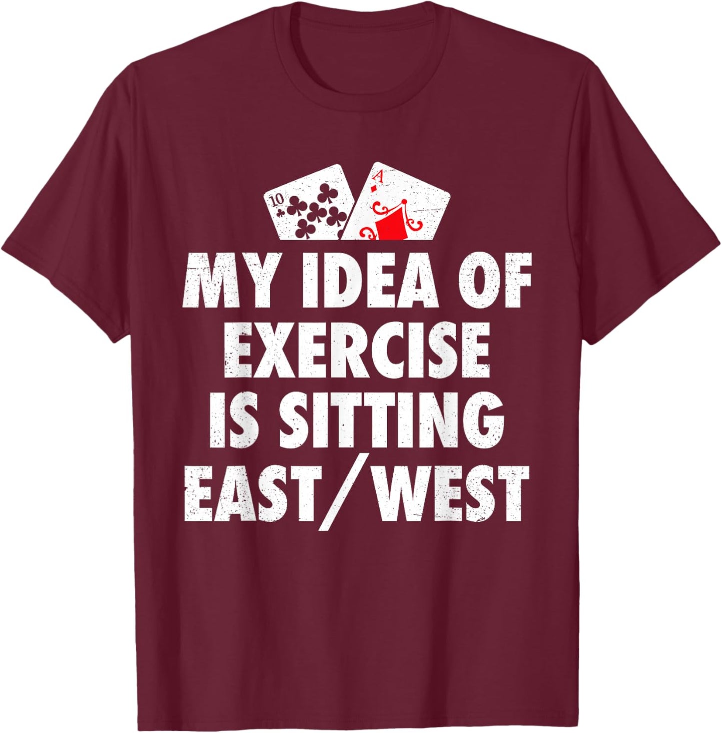 Funny Bridge Card Game Player T-Shirt - T-Shirt | Maroon