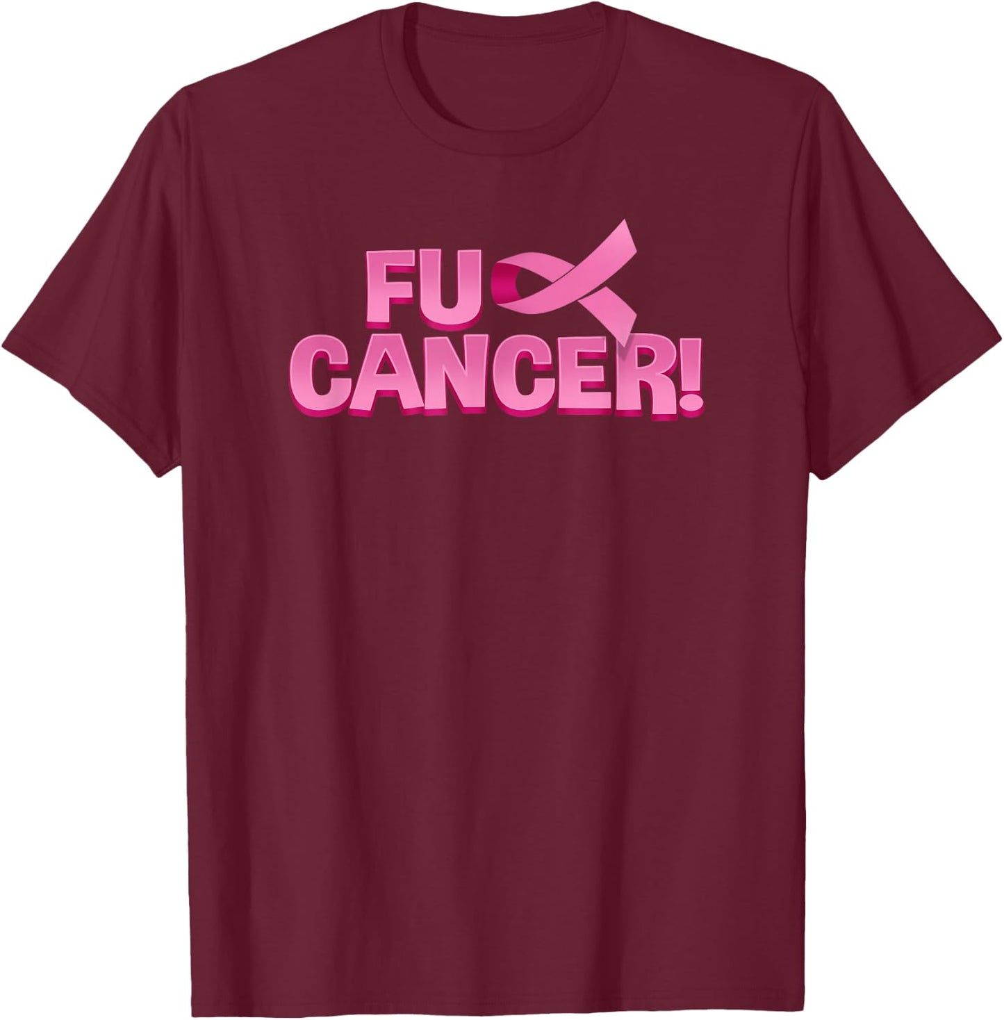 Fuck Cancer Pink Ribbon Shirt T-Shirt - T-Shirt | Maroon