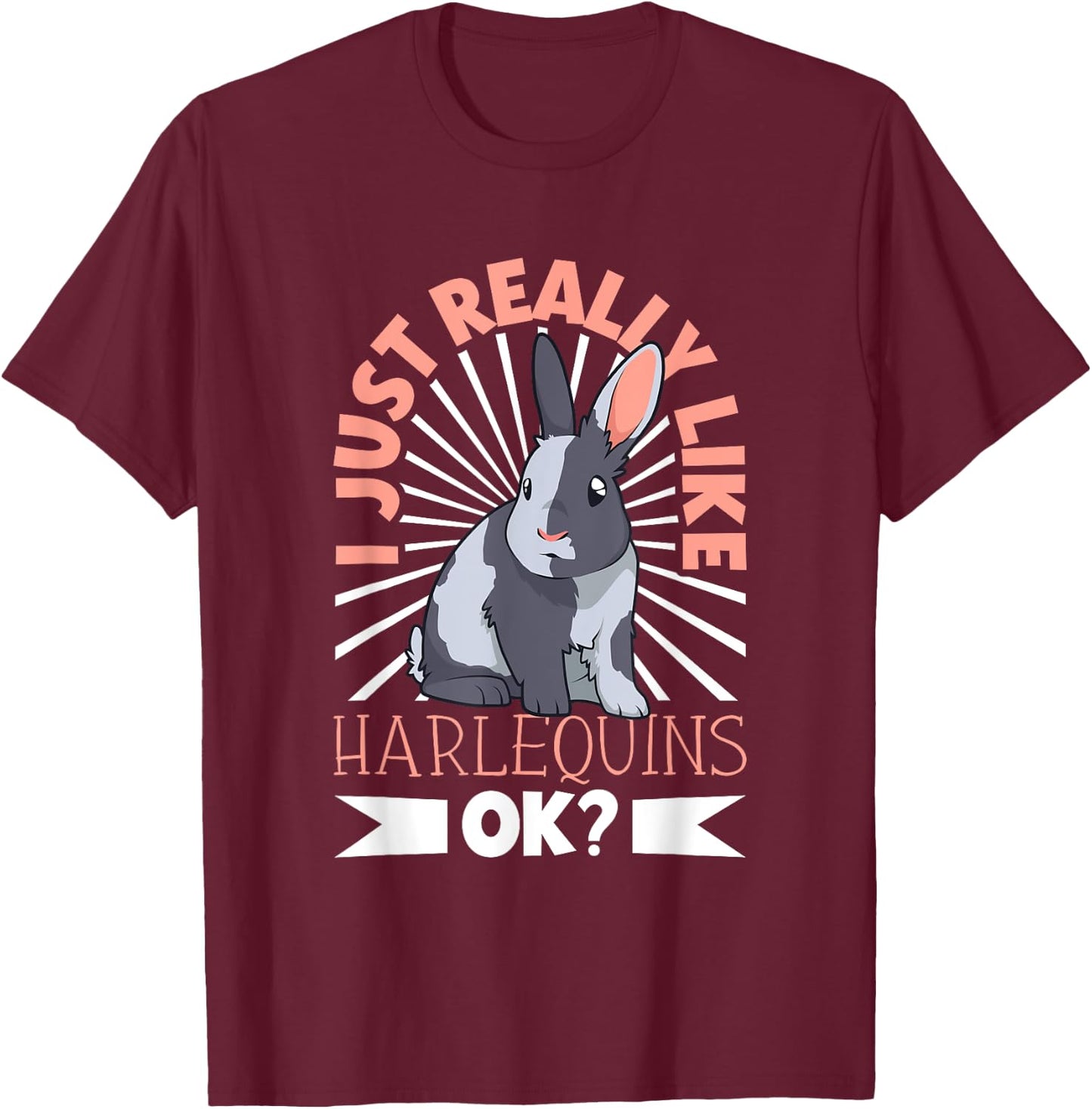 I just really like my Harlequin Rabbit T-Shirt - T-Shirt | Maroon