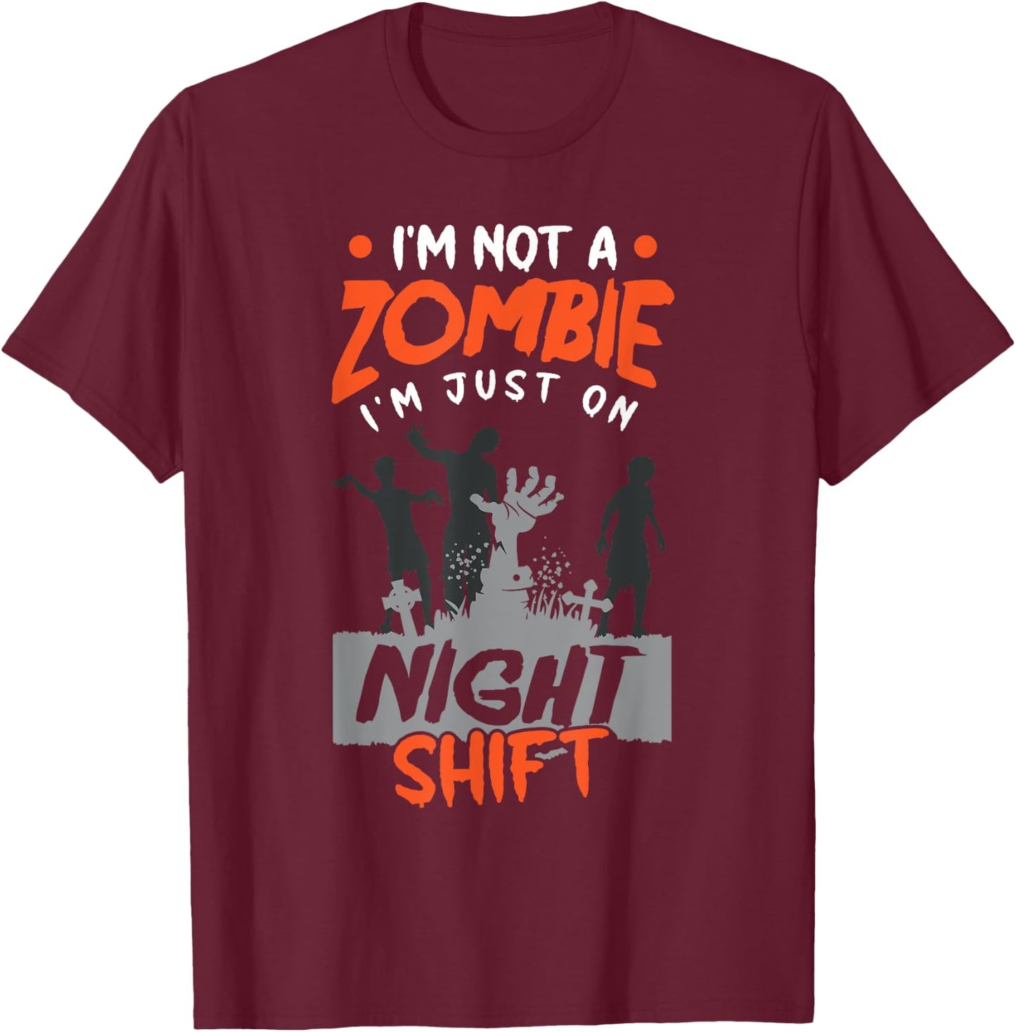 Night Shift Worker Halloween Funny Pun T-Shirt - T-Shirt | Maroon