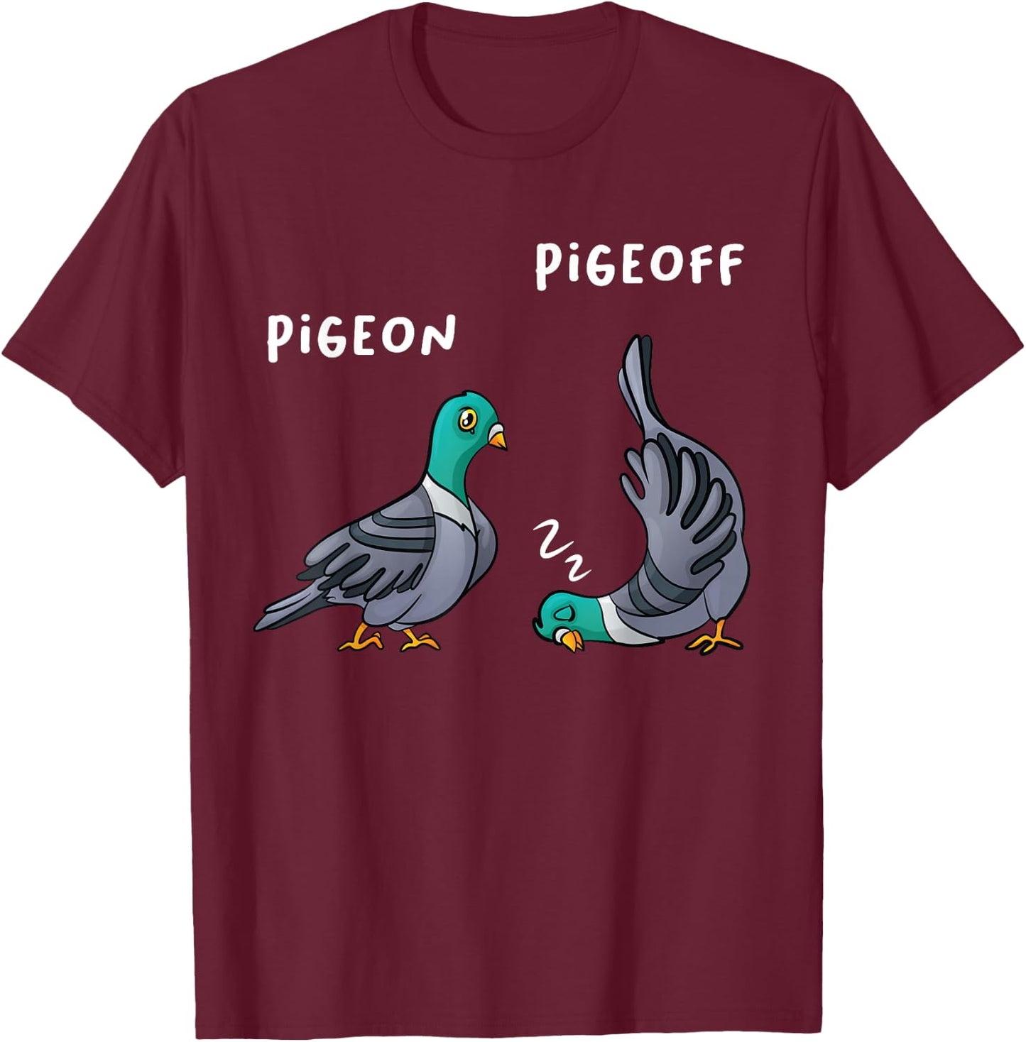 PigeON PigeOFF I Vogel Taube Taubenzüchter Haustaube Tauben T-Shirt - T-Shirt | Maroon