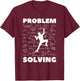 Problem Solving Climber Gift - Climbing, Bouldering Pun T-Shirt - T-Shirt | Maroon
