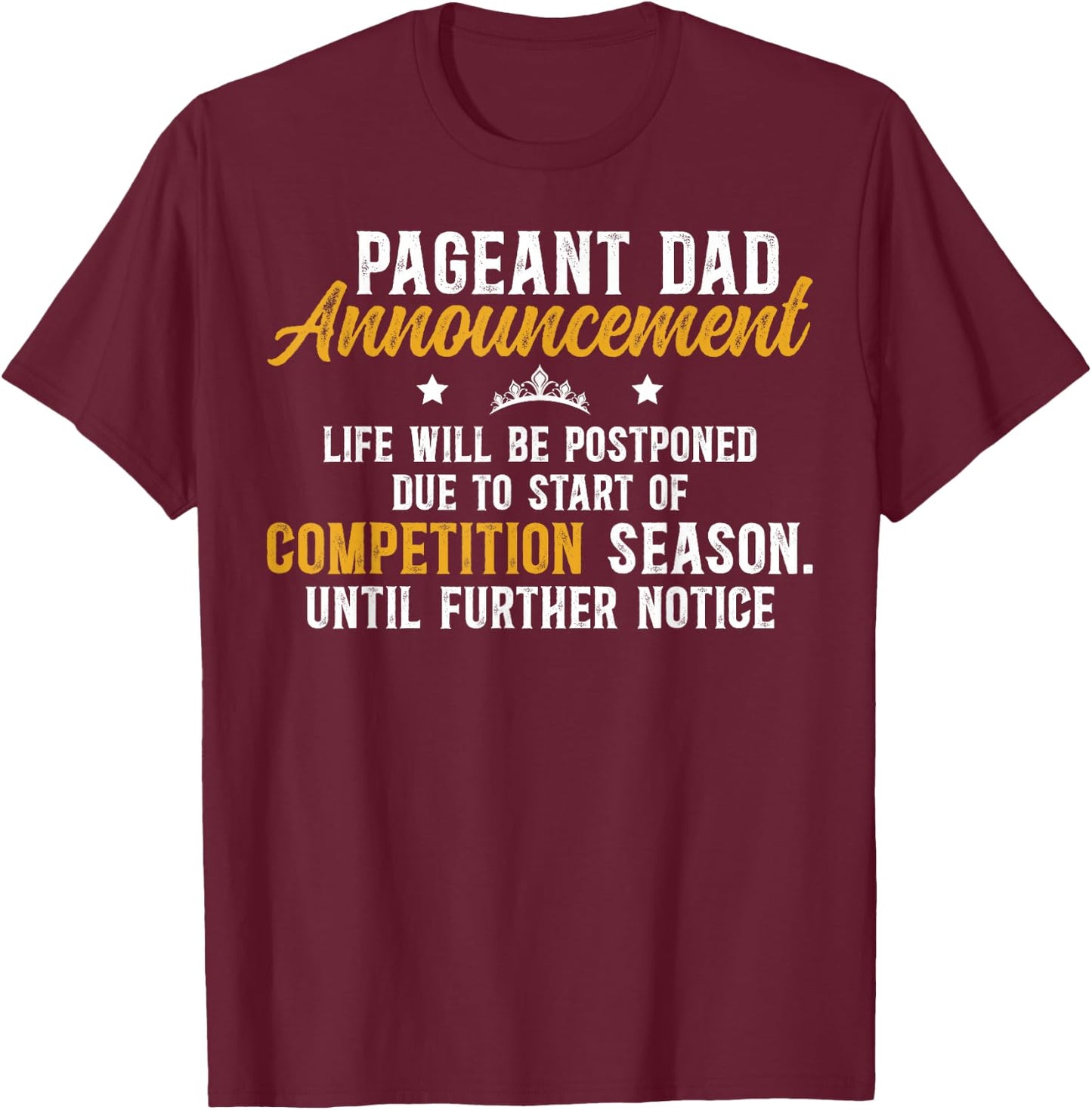 Pageant Dad Announcement Pageant Father T-Shirt - T-Shirt | Maroon