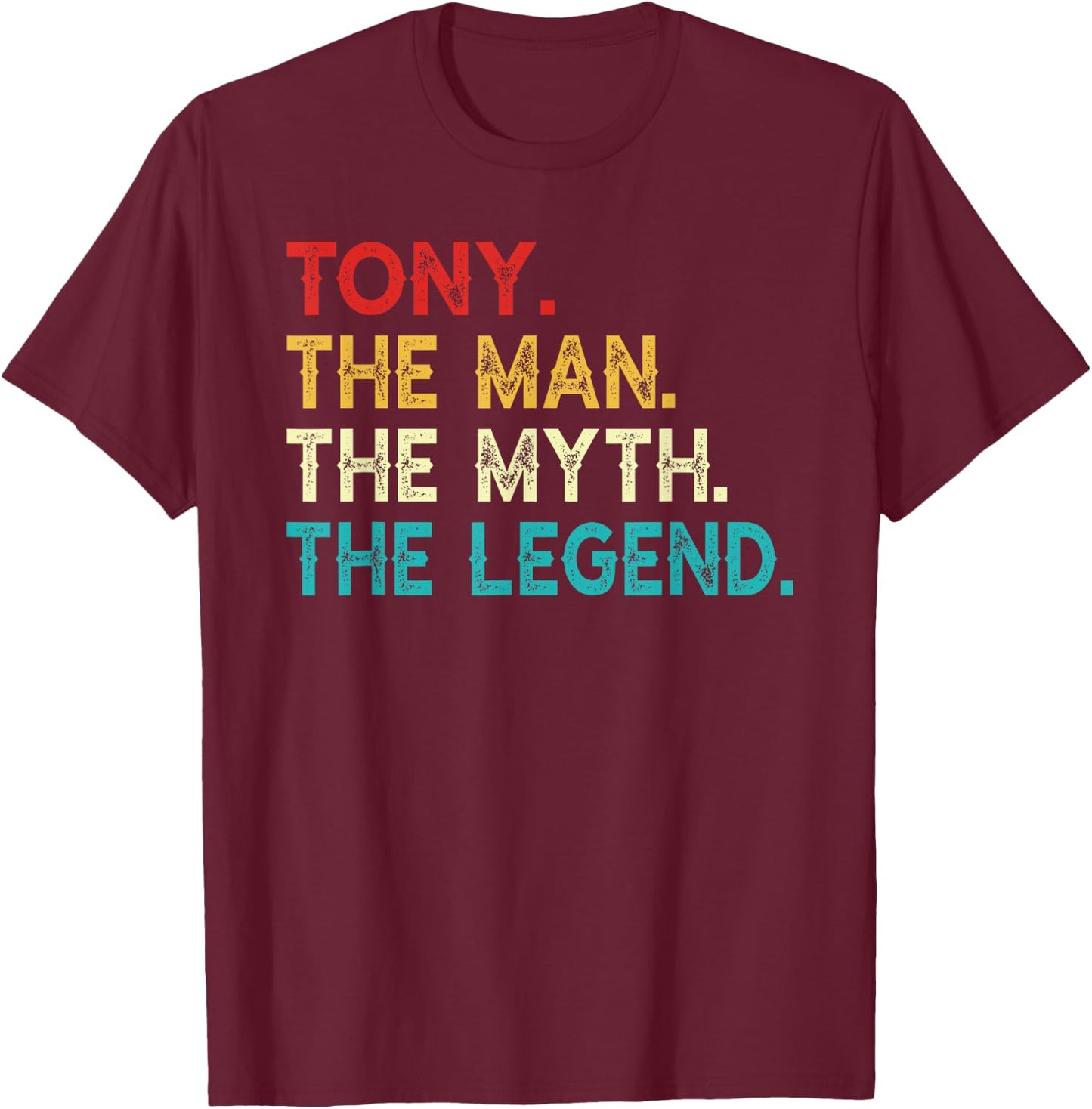 Tony The Man The Myth The Legend Funny Birthday Vintage Tony T-Shirt - T-Shirt | Maroon