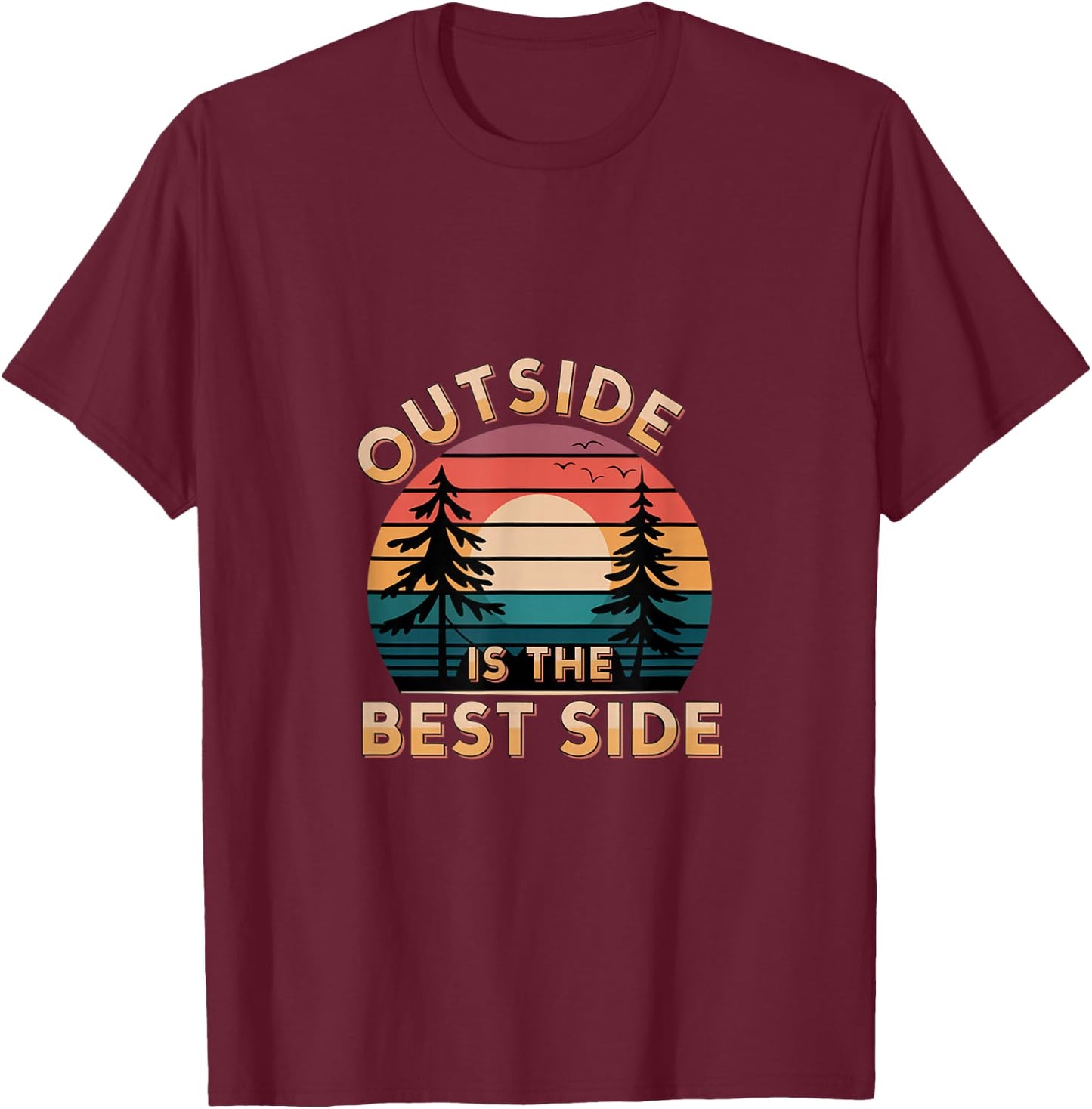 Outside Is The Best Side Nature Adventure T-Shirt - T-Shirt | Maroon