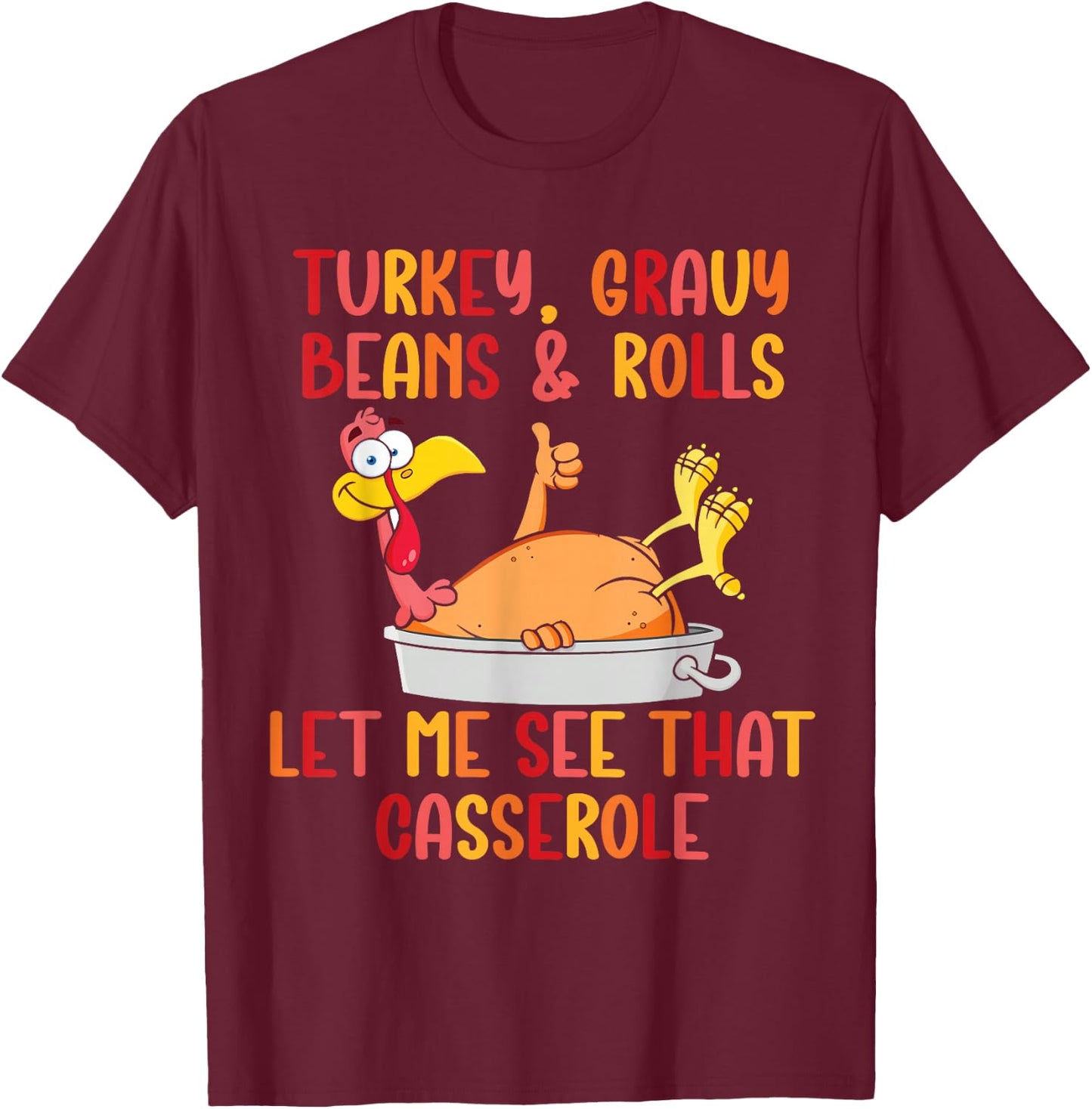 Turkey Gravy Beans And Rolls Funny Autumn Thanksgiving 2023 T-Shirt - T-Shirt | Maroon