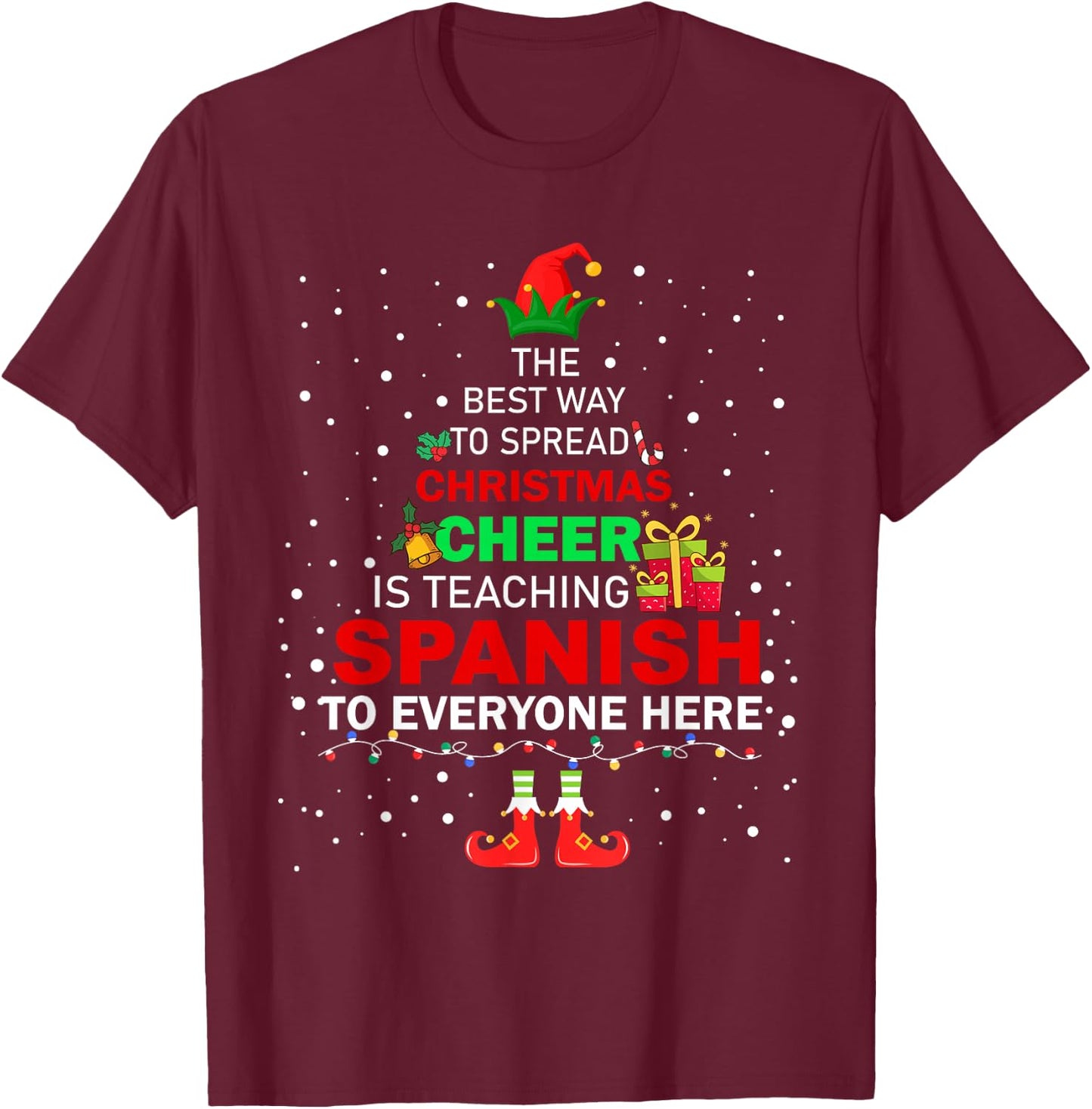 The Best Way To Spread Christmas Cheer Is Teaching Spanish T-Shirt - T-Shirt | Maroon