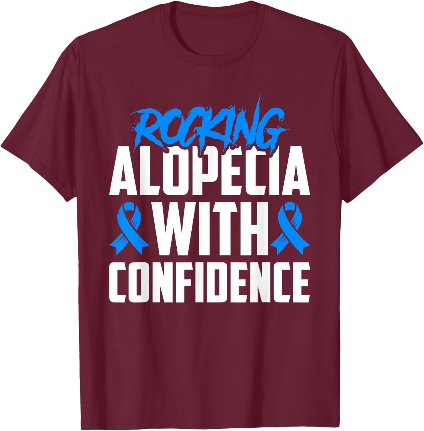 Rocking Alopecia with Confidence Alopecia Awareness T-Shirt - T-Shirt | Maroon