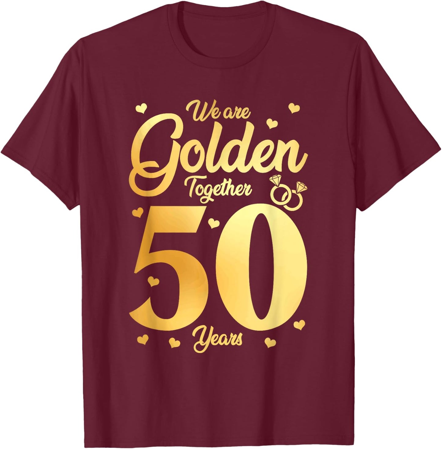 We Are Together - 50 Years - 50th Anniversary Wedding T-Shirt - T-Shirt | Maroon