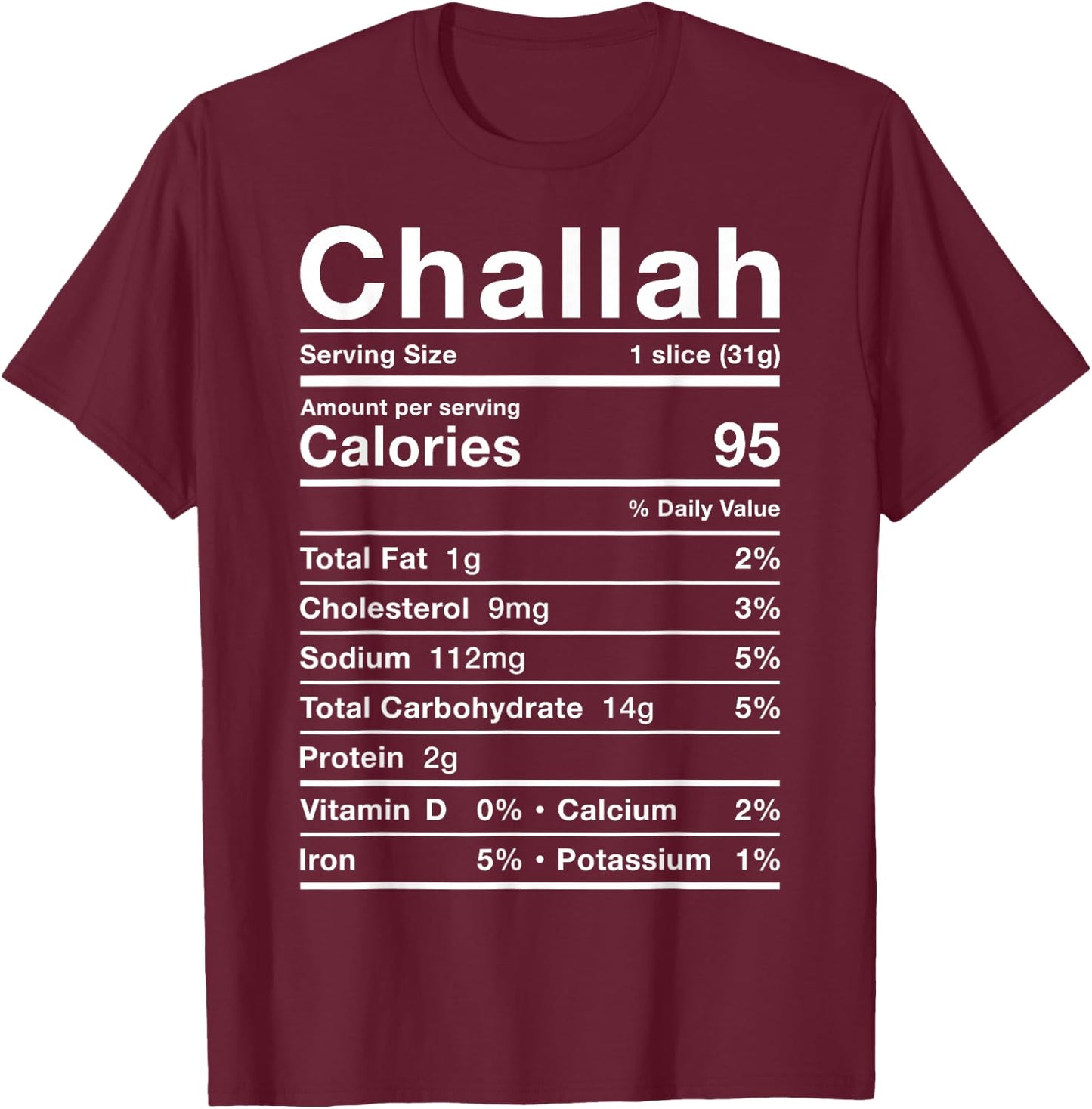 Challah Nutrition Facts Costume Roll Bread Nutritional Facts T-Shirt - T-Shirt | Maroon