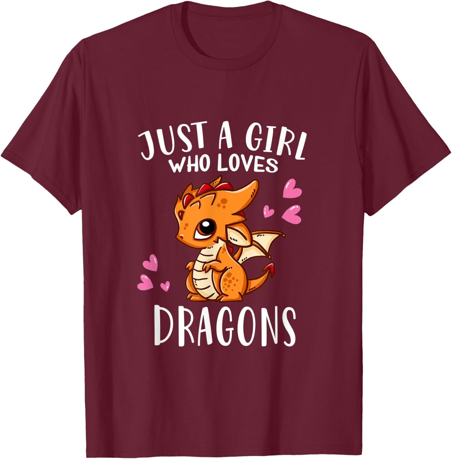 Funny Dragon Lover Just A Girl Who Loves Dragons T-Shirt - T-Shirt | Maroon