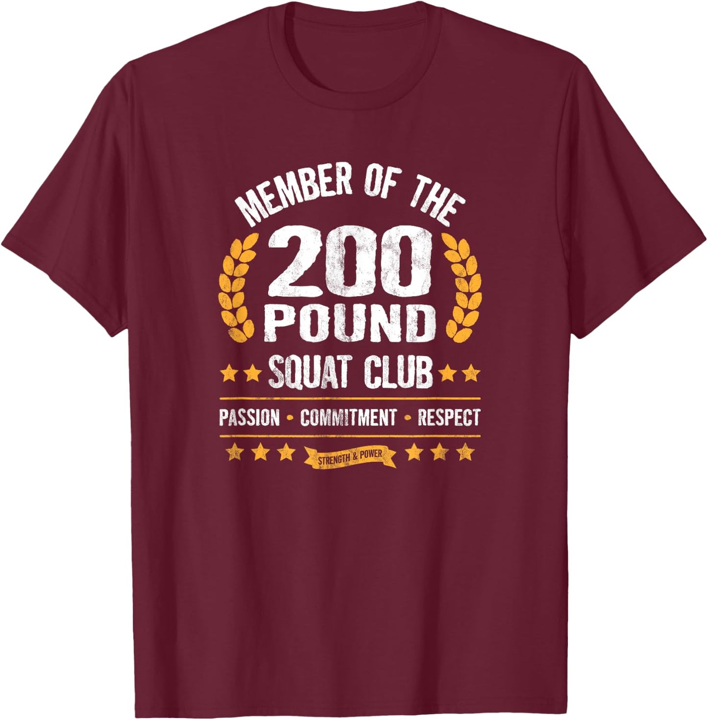 200 Pound Squat Club Strong Men and Women Gym T-Shirt - T-Shirt | Maroon