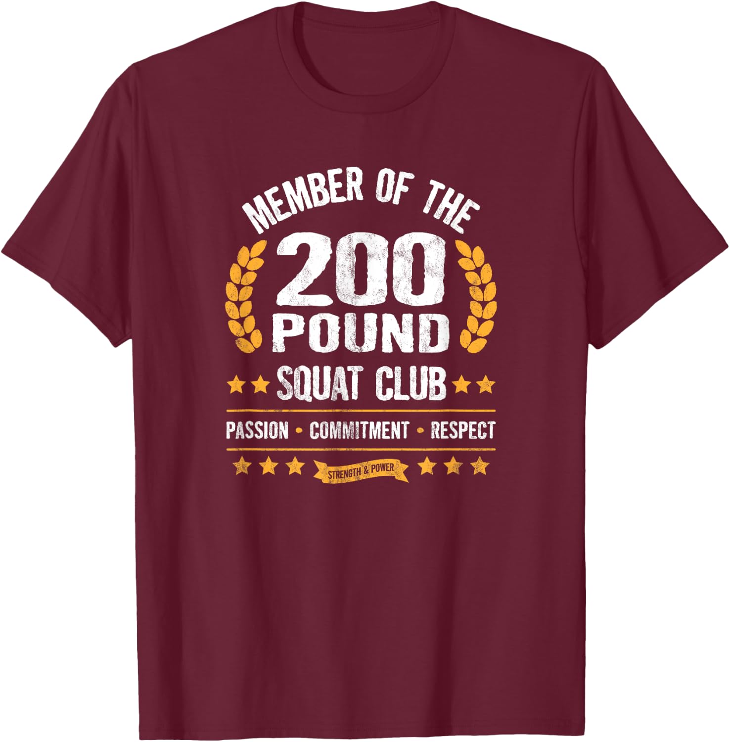 200 Pound Squat Club Strong Men and Women Gym T-Shirt - T-Shirt | Maroon