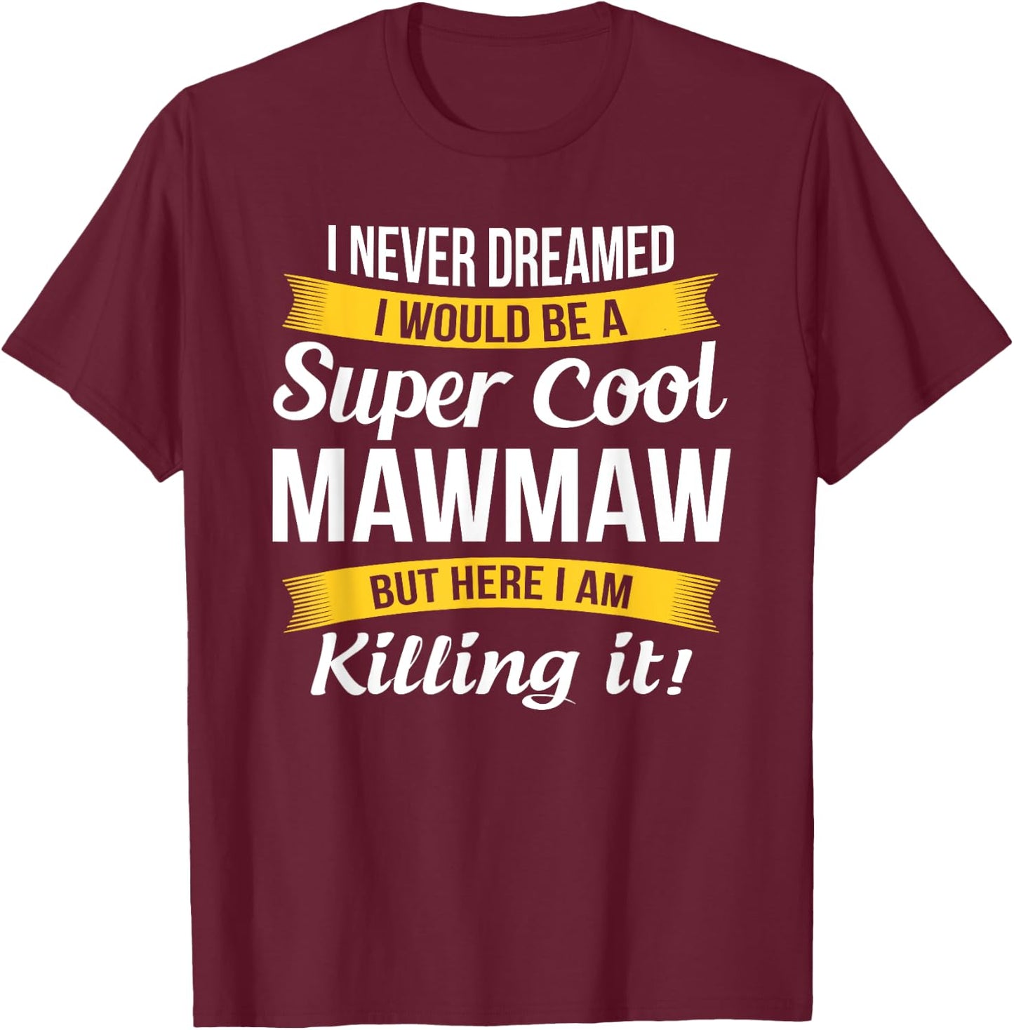 Mawmaw Shirt Funny Gift Grandma T-Shirt - T-Shirt | Maroon