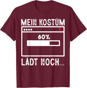 Mein Kostüm Lädt Noch Funny Carnival Men's Women's , black T-Shirt - T-Shirt | Maroon