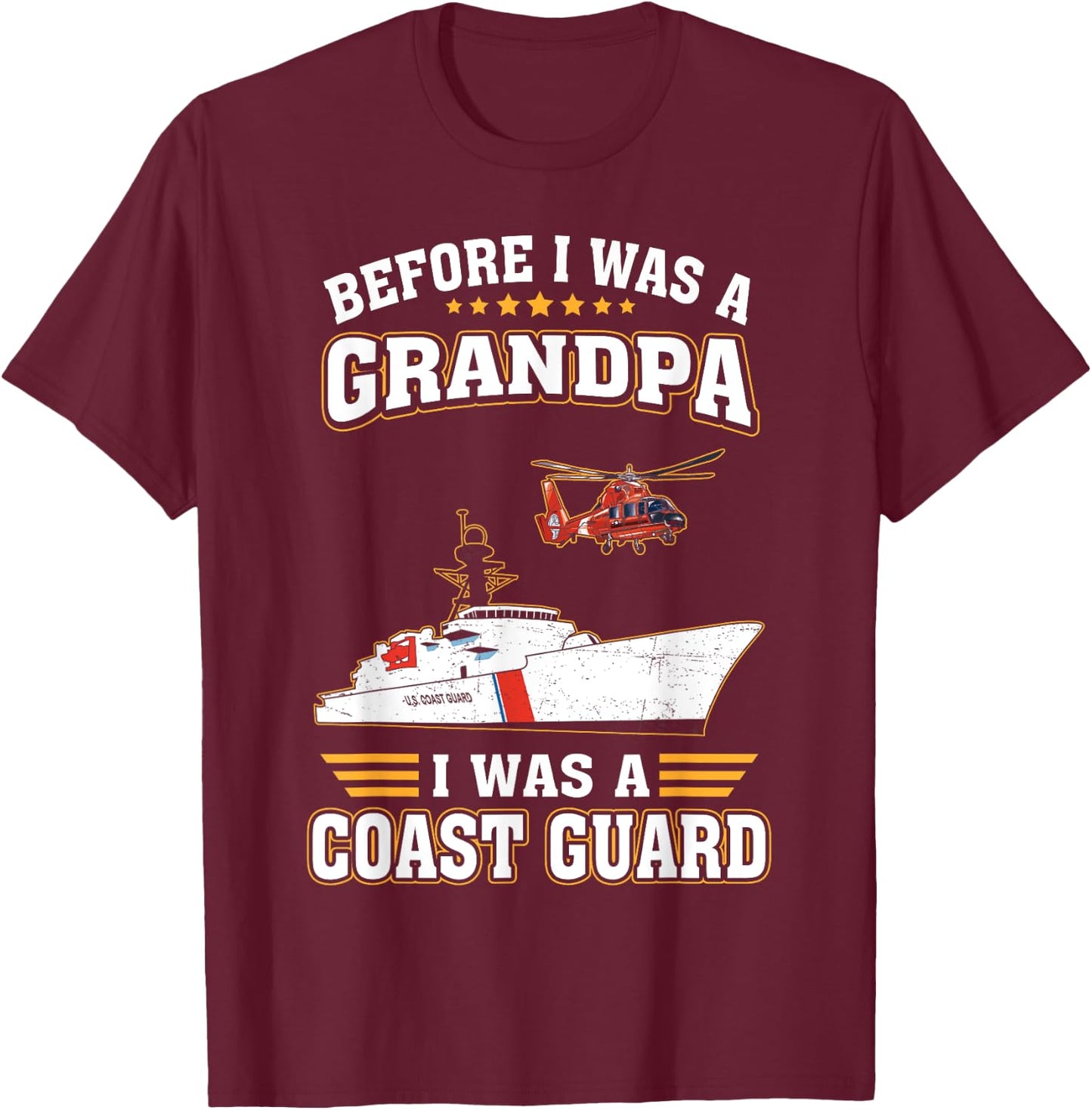 Before Was A Grandpa I Was A Coast Guard US Veteran T-Shirt - T-Shirt | Maroon