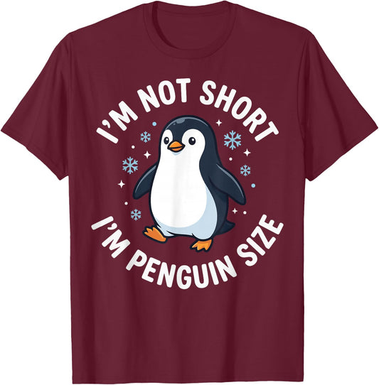 I'm Not Short I'm Penguin Size T-Shirt - T-Shirt | Maroon