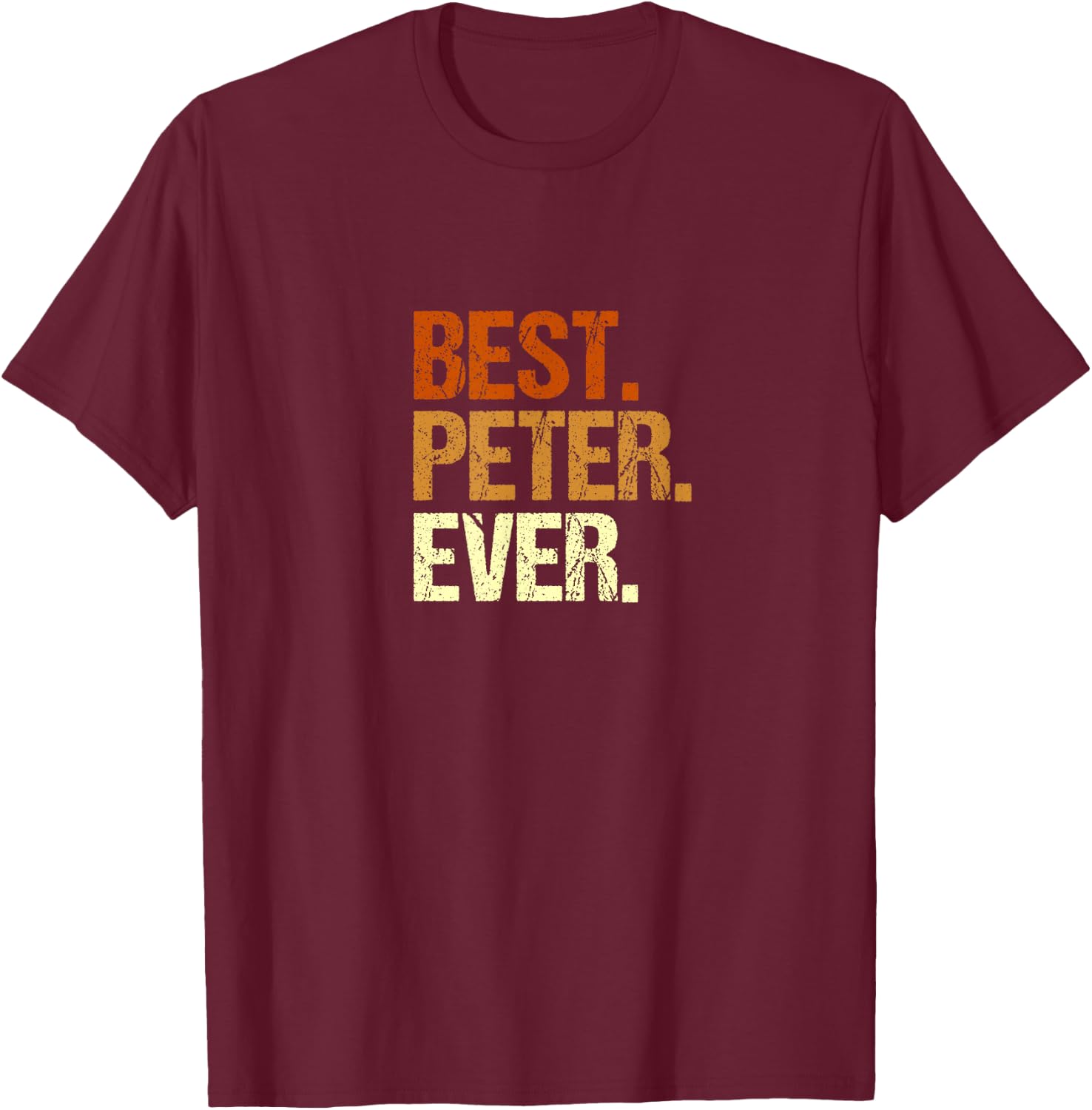 Men's Peter Best Peter Ever Name First Name Slogan , black, s T-Shirt - T-Shirt | Maroon