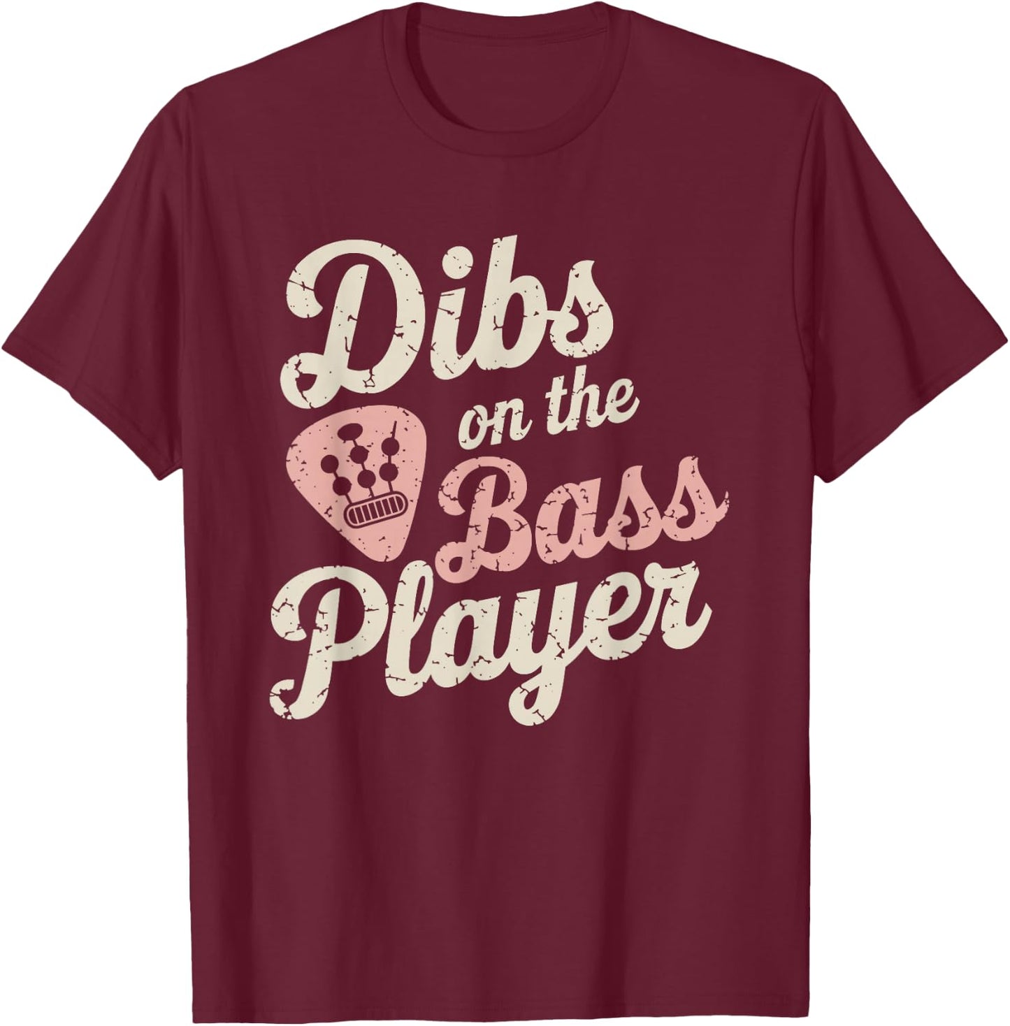 Dibs On The Bassist Dibs On The Bass Player T-Shirt - T-Shirt | Maroon