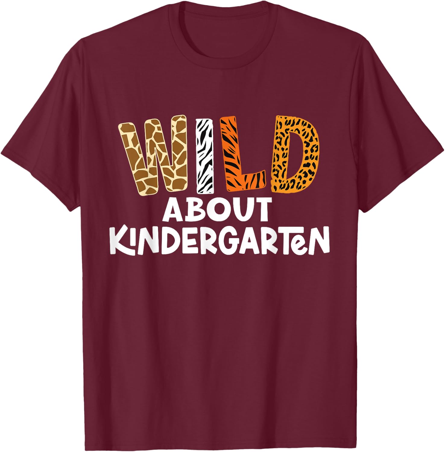 Wild About Kindergarten Teacher kids Back to School T-Shirt - T-Shirt | Maroon