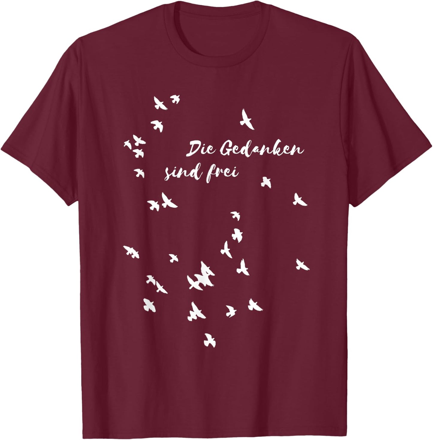 Die Gedanken sind frei Freiheit Sapere Aude T-Shirt - T-Shirt | Maroon