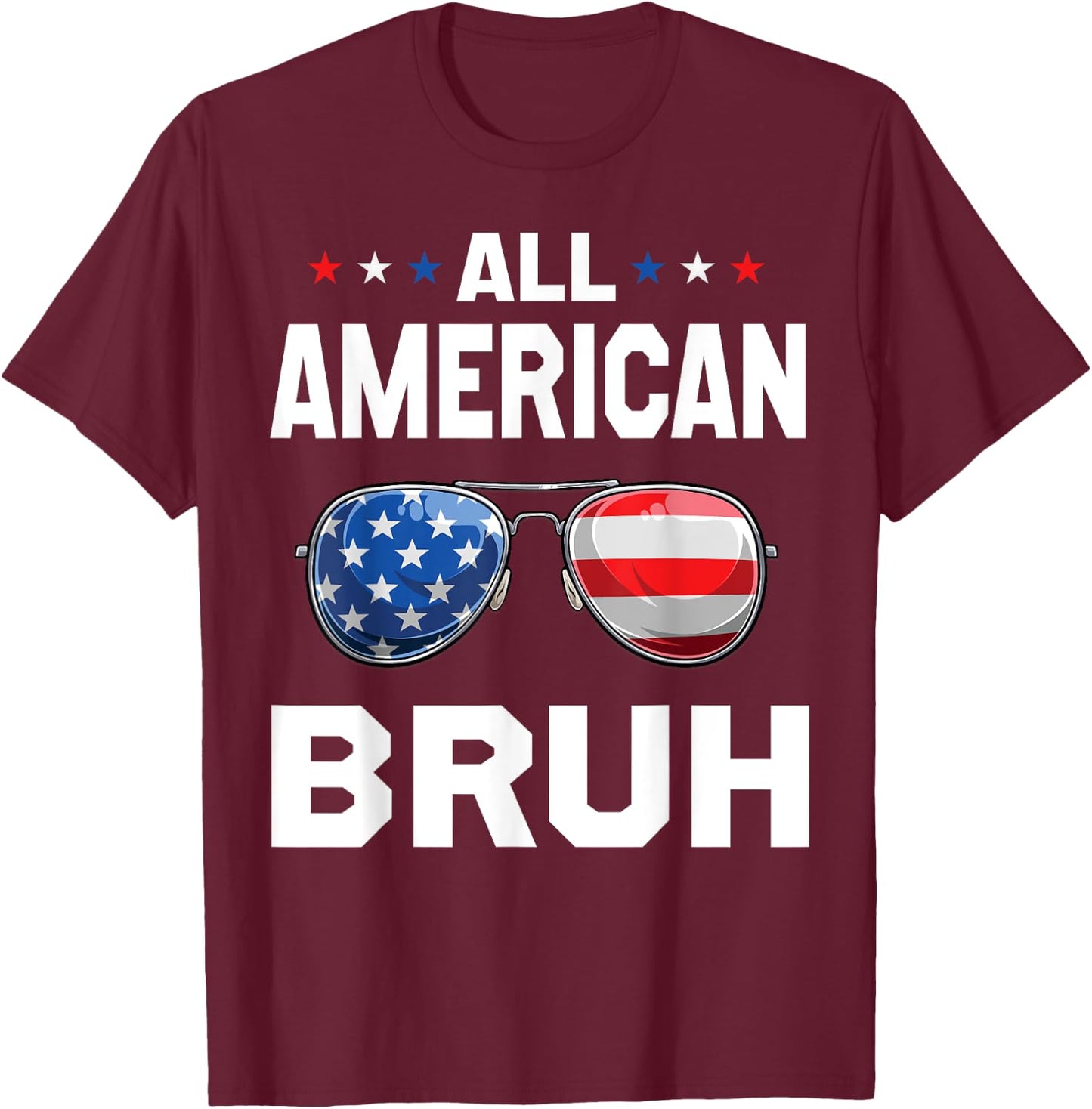 All American Bruh Patriotic Apparel , Women, and Boys T-Shirt - T-Shirt | Maroon