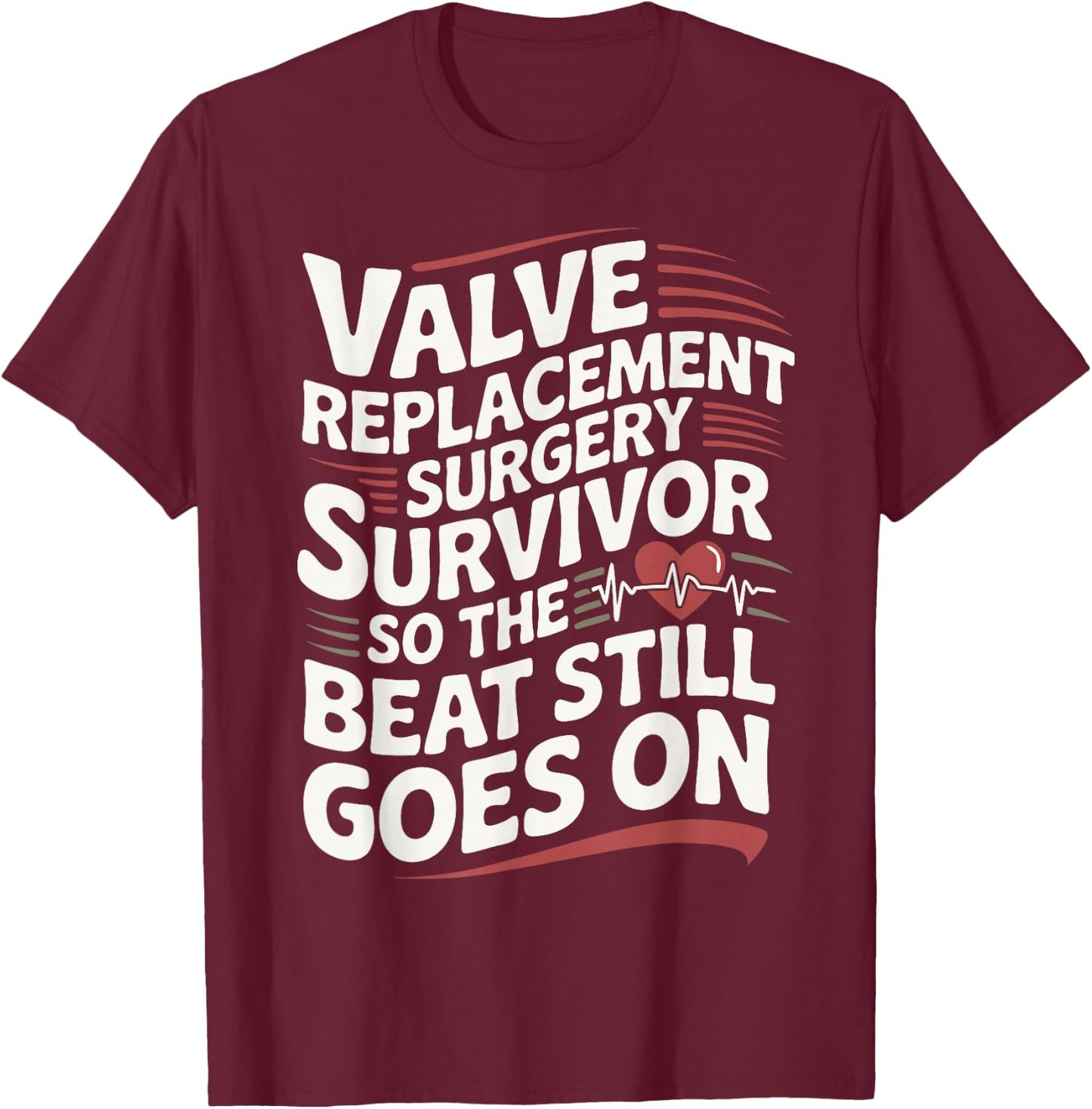 Aortic Valve Surgery Survivor T-Shirt - T-Shirt | Maroon