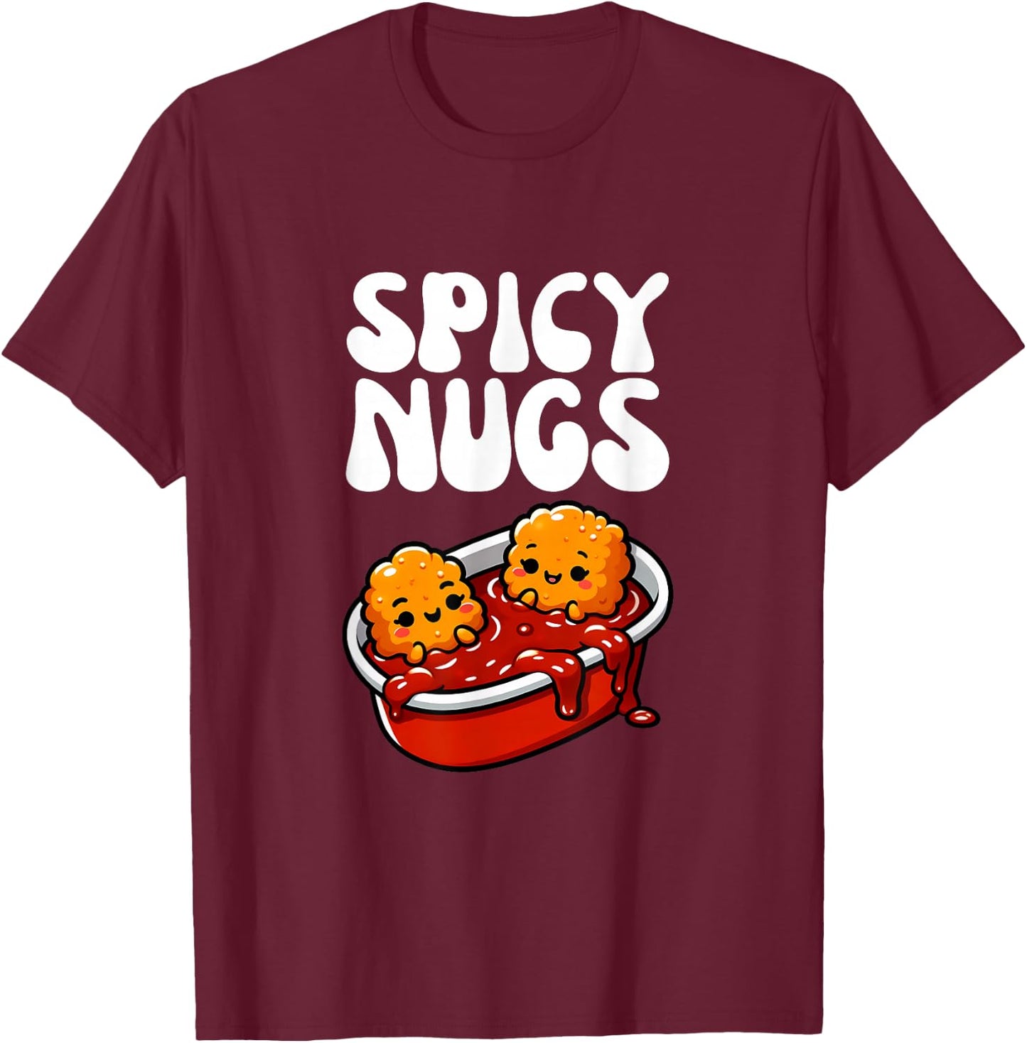 Spicy Nugs - Funny Chicken Nugget Design Dipping Sauce T-Shirt - T-Shirt | Maroon