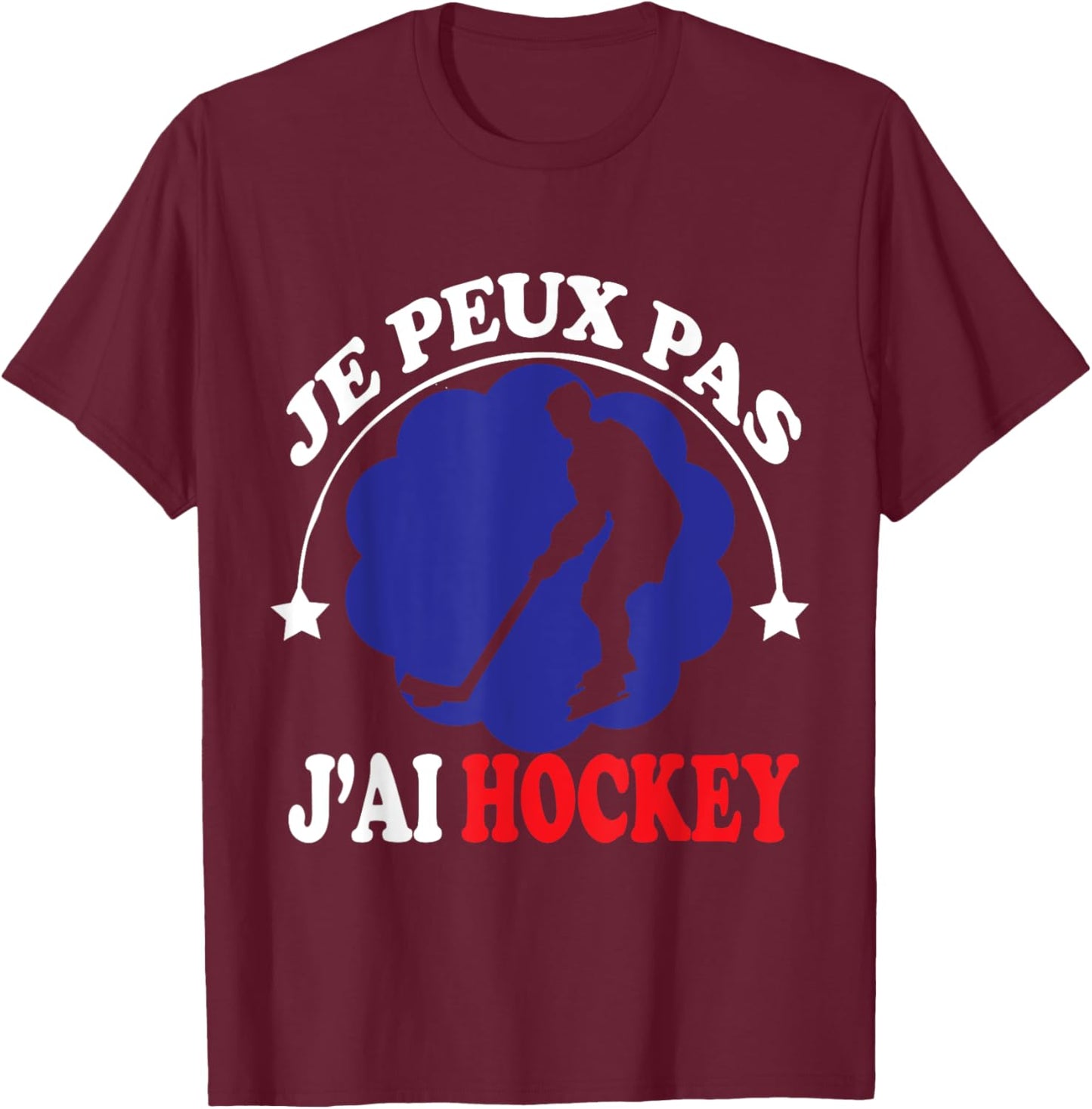 Je Peux pas j'ai Hockey Ice Hockey supporter Funny T-Shirt - T-Shirt | Maroon