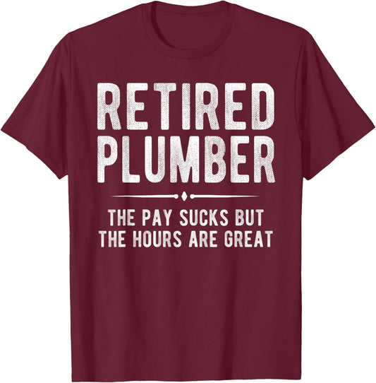 Funny Plumbing Shirt Retired Plumber Retirement Gift T-Shirt - T-Shirt | Maroon