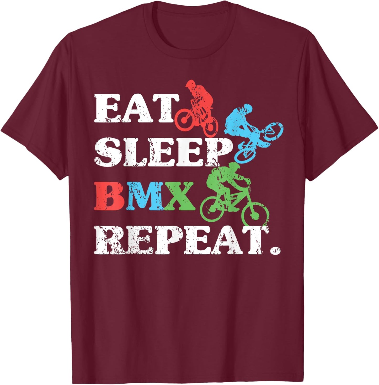 Eat Sleep BMX Repeat Extreme Cyclists Bicycle Motocross Bike T-Shirt - T-Shirt | Maroon