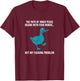 Peace Not My Problem Funny Sarcastic Duck T-Shirt - T-Shirt | Maroon