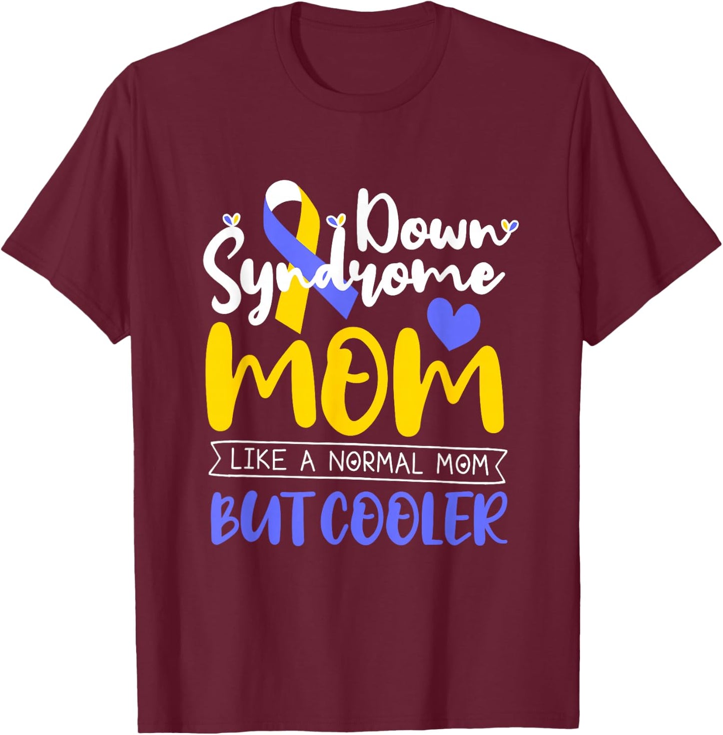 Down Syndrome Mom Definition Down Syndrome Awareness Month T-Shirt - T-Shirt | Maroon