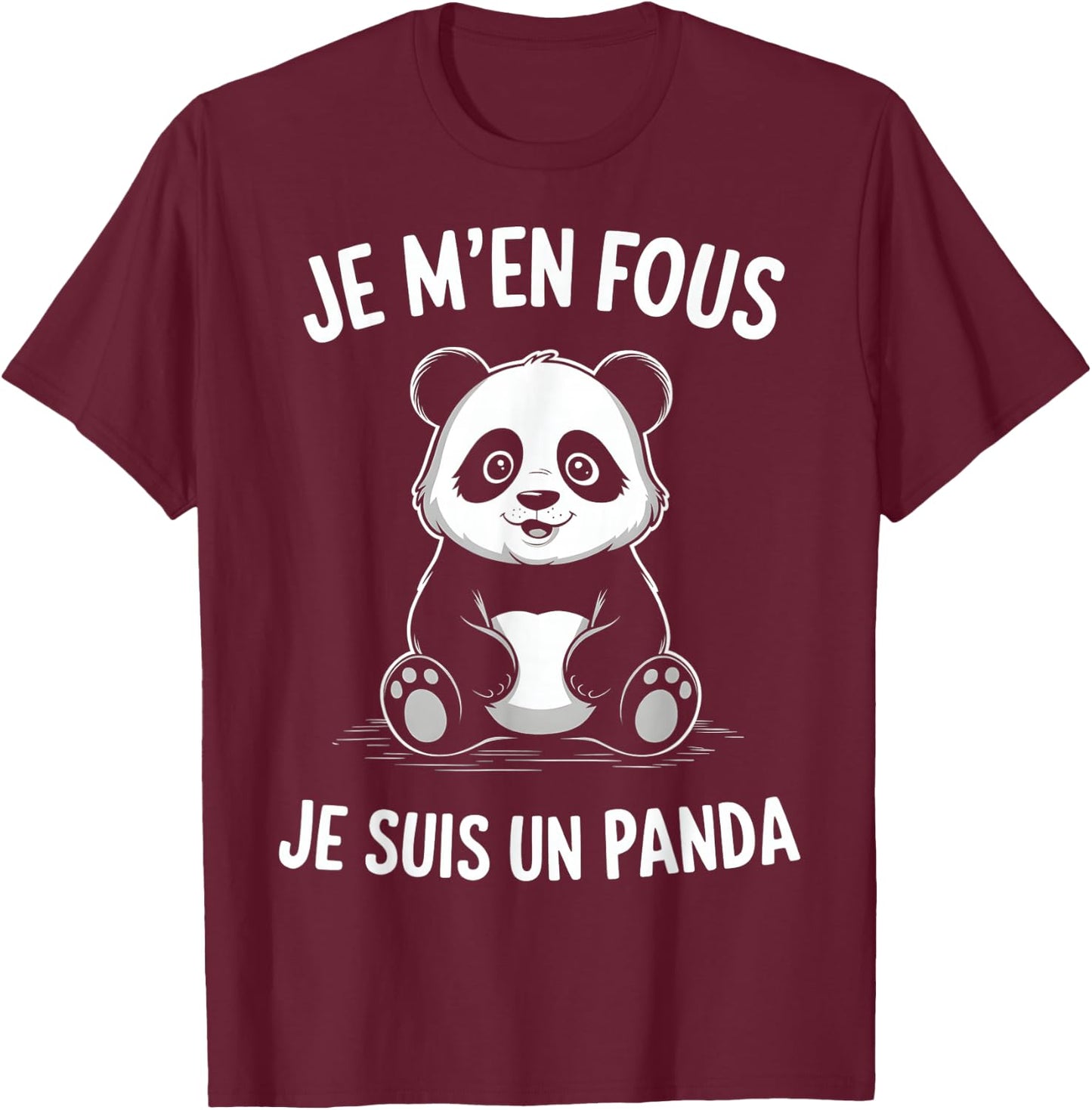Je M'en Fous Je Suis Un Panda Animal Gift Child Christmas , Black, S T-Shirt - T-Shirt | Maroon