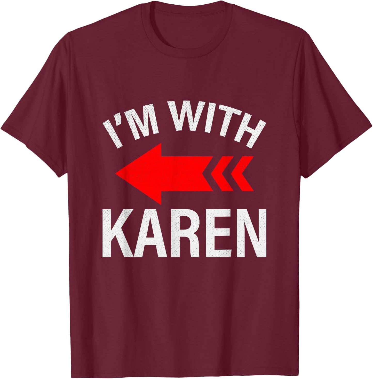 I'm With Karen Funny Couples Halloween T-Shirt - T-Shirt | Maroon