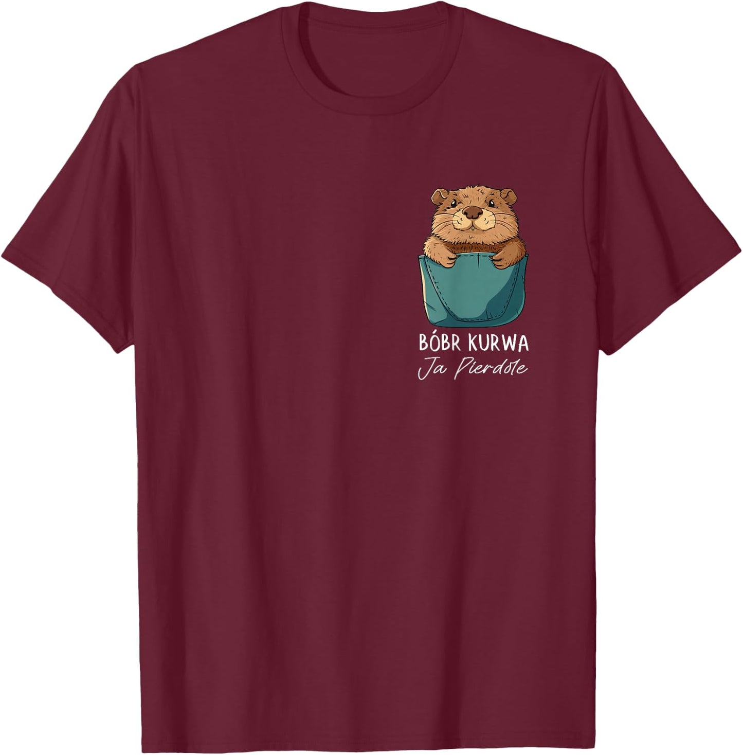 Bobr Kurwa Chest Pocket - Bober Kurwa T-Shirt - T-Shirt | Maroon