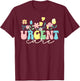 Urgent Care Department Flowers Urgent Care Nurse T-Shirt - T-Shirt | Maroon