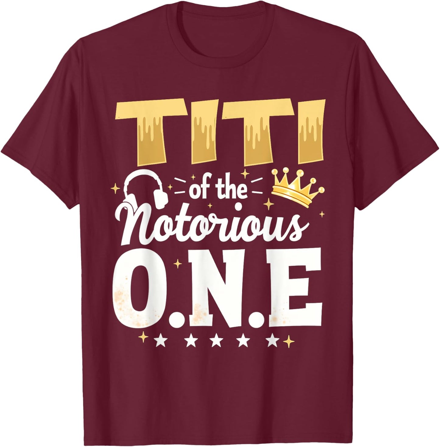 Crown 1st Birthday Aunt Titi Of Notorious One T-Shirt - T-Shirt | Maroon