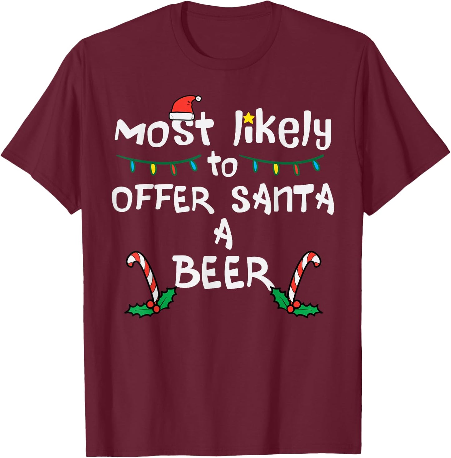 Most Likely Offer Santa Christmas Xmas Family Match Dad Men T-Shirt - T-Shirt | Maroon