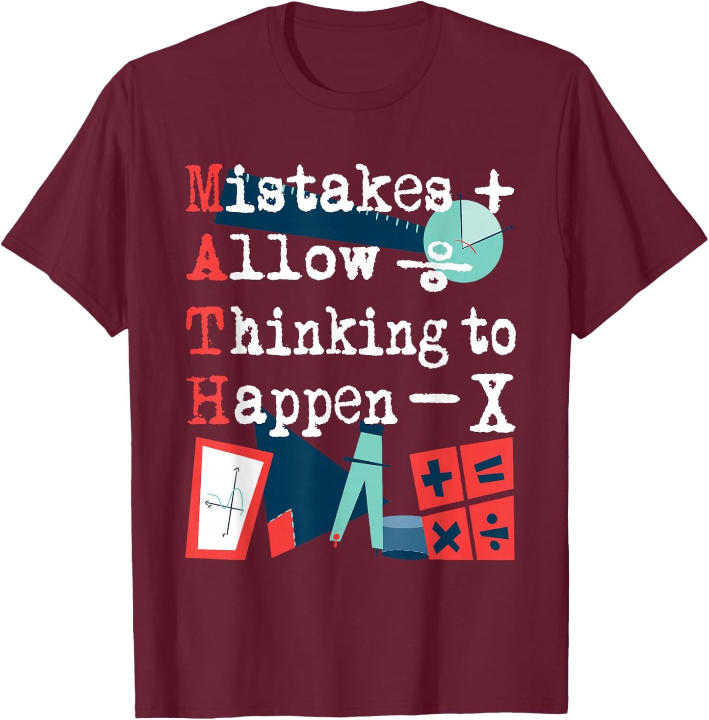 Mistakes Allow Thinking To Happen - Math Lover Math Teacher Women Girls Kids T-Shirt - T-Shirt | Maroon