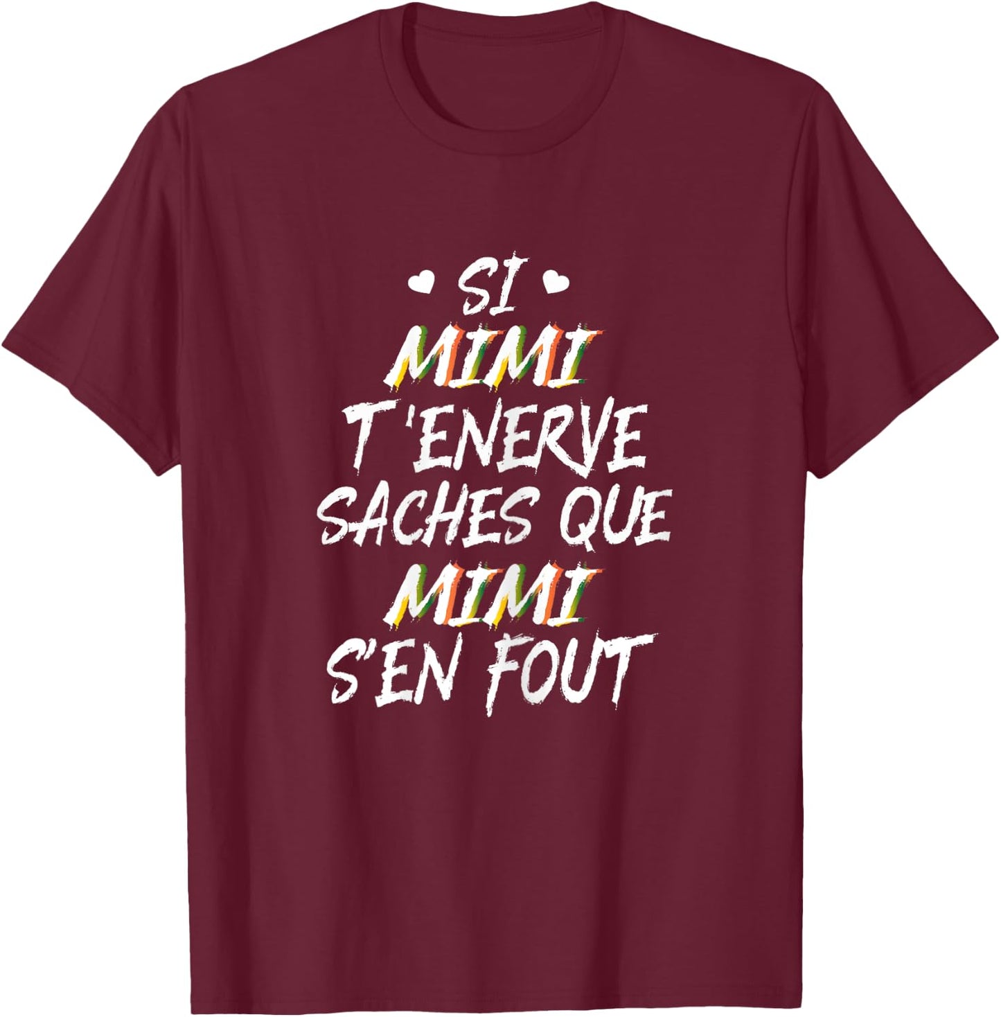 If Mimi annoys you, know that Mimi doesn't care first name humor T-Shirt - T-Shirt | Maroon