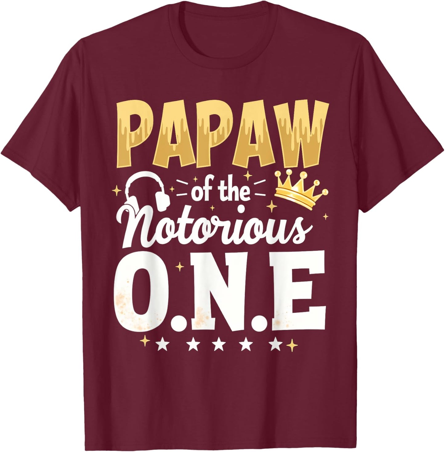 Crown 1st Birthday Grandpa Papaw Of Notorious One T-Shirt - T-Shirt | Maroon