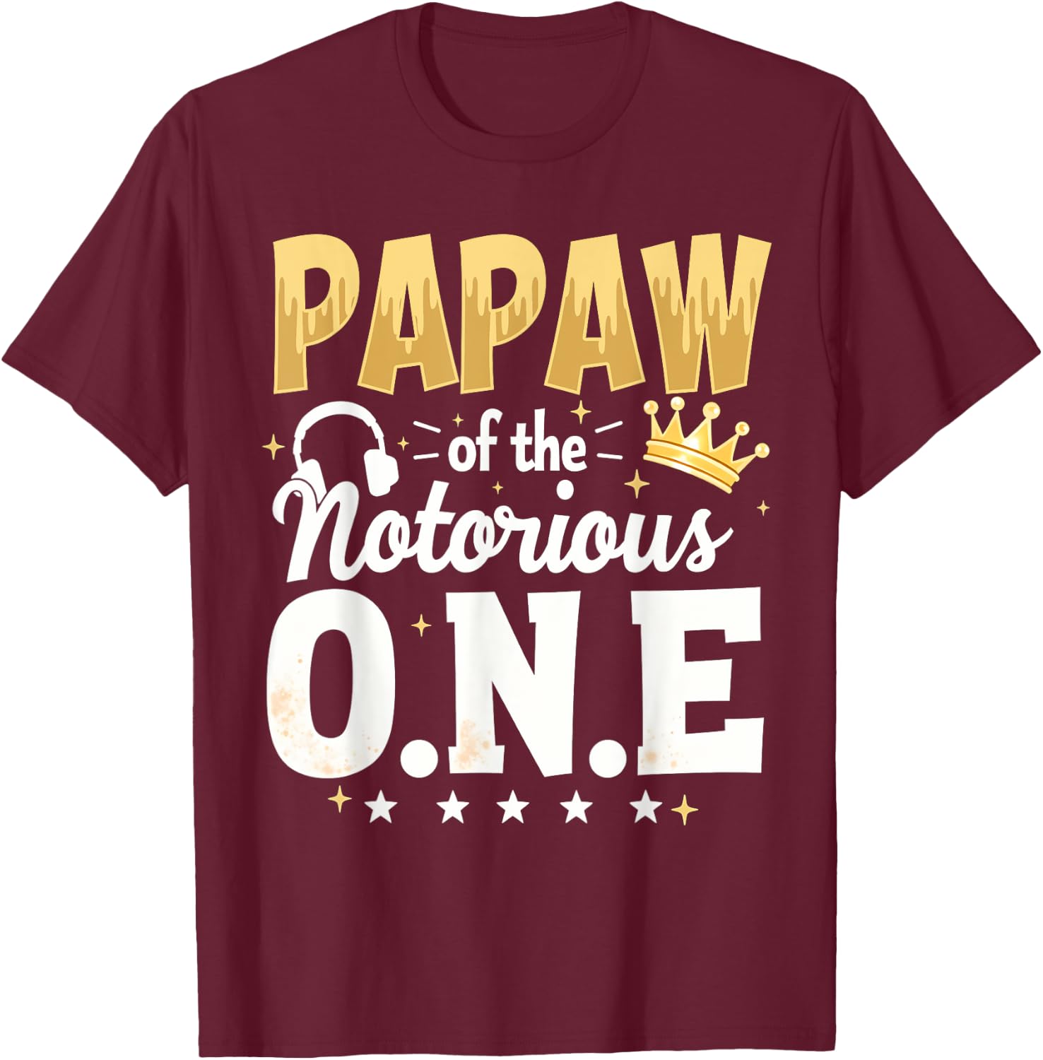 Crown 1st Birthday Grandpa Papaw Of Notorious One T-Shirt - T-Shirt | Maroon