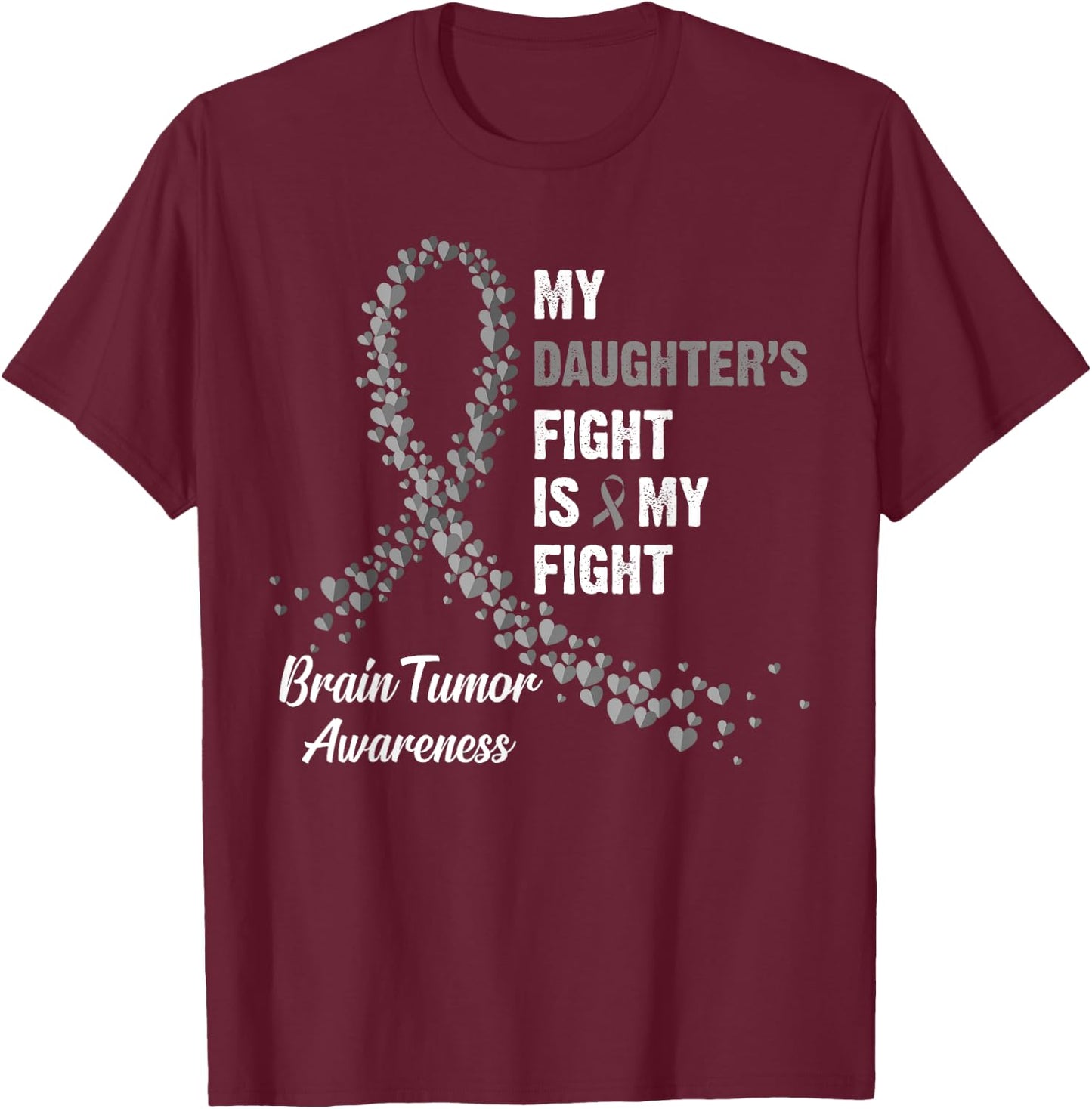 My Daughter's Fight My Fight Brain Tumor Awareness T-Shirt - T-Shirt | Maroon