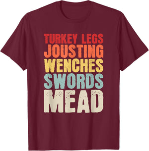 Turkey Legs Jousting Wenches Sword Mead Renaissance Festival T-Shirt - T-Shirt | Maroon